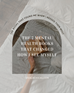 The 7 Mental Health Books That Changed How I See Myself