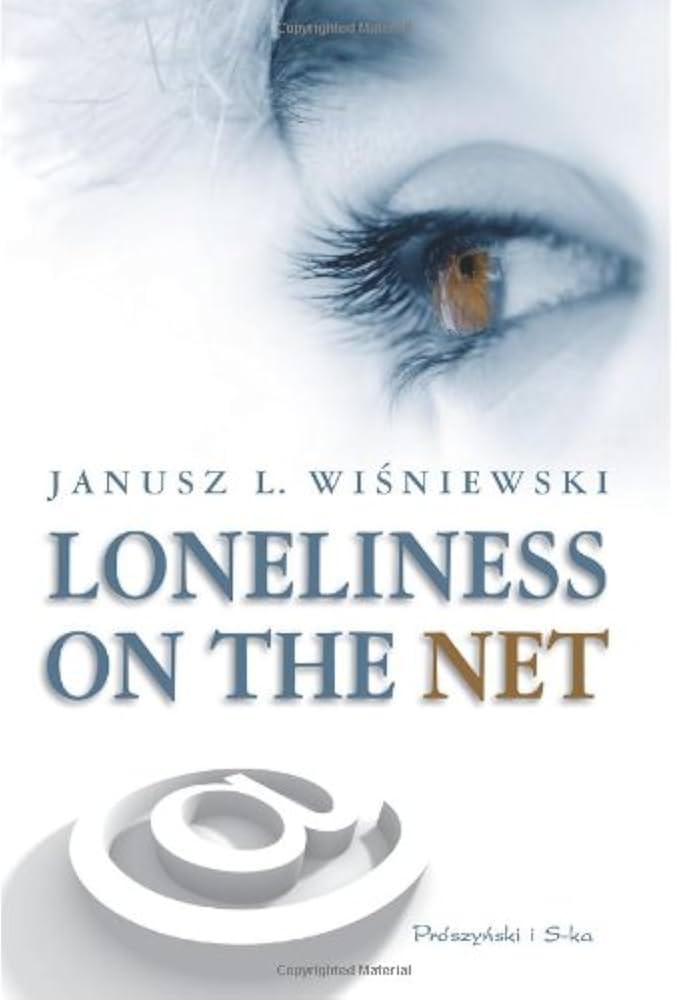 Loneliness on the Net by Janusz L. Wiśniewski