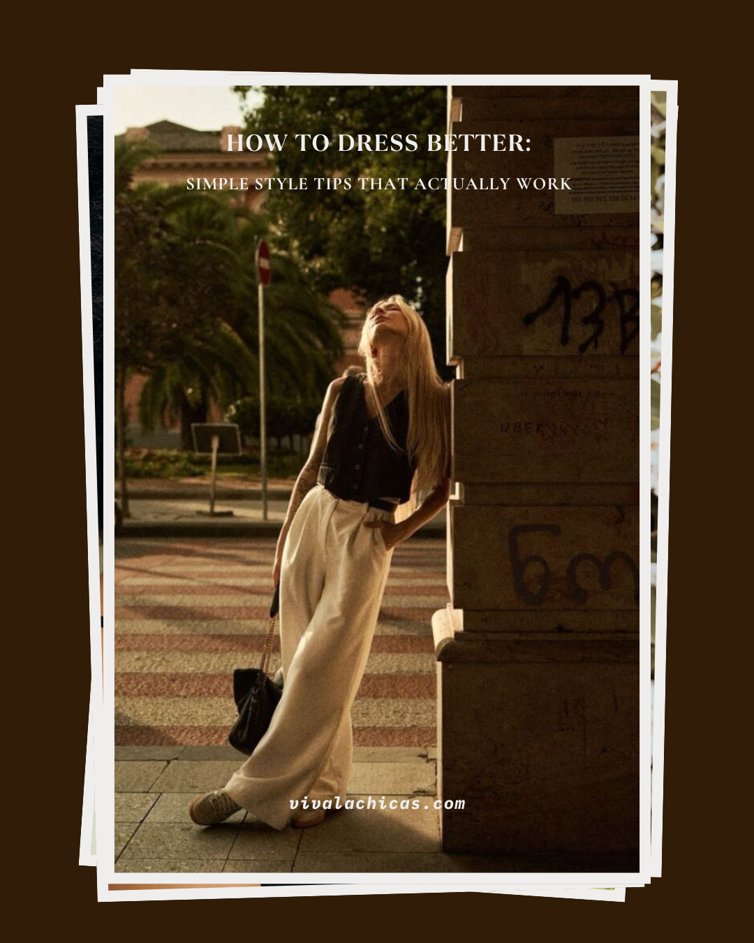 How to Dress Better: Simple Style Tips That Actually Work